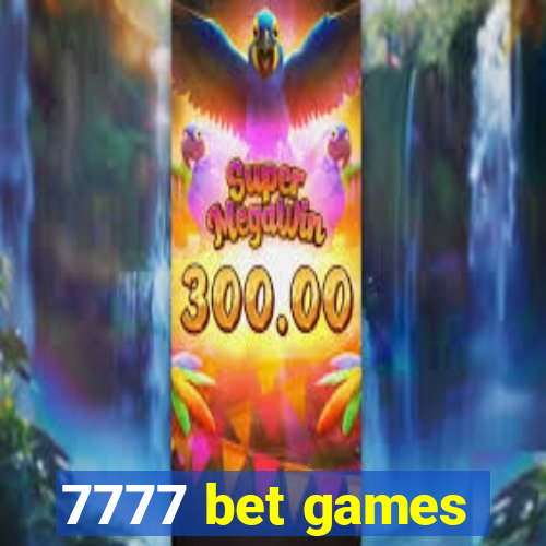7777 bet games